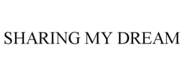 SHARING MY DREAM