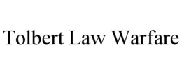 TOLBERT LAW WARFARE