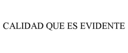 CALIDAD QUE ES EVIDENTE