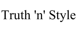 TRUTH 'N' STYLE