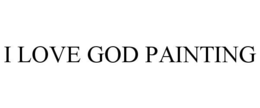 I LOVE GOD PAINTING