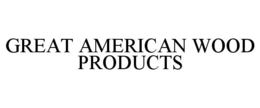 GREAT AMERICAN WOOD PRODUCTS