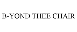 B-YOND THEE CHAIR